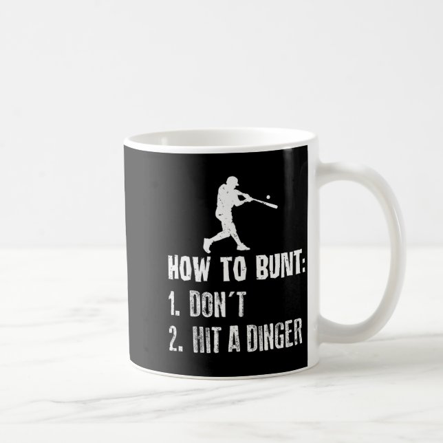 Taza De Café How To Bunt Don't Hit A Dinger Funny Baseball  (Derecha)