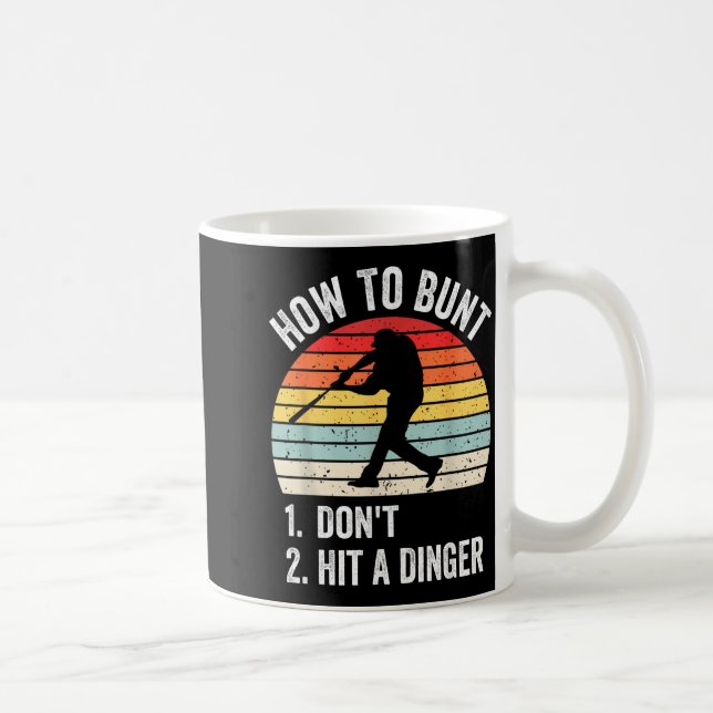 Taza De Café How To Bunt Don't Hit A Dinger Funny Baseball Play (Derecha)