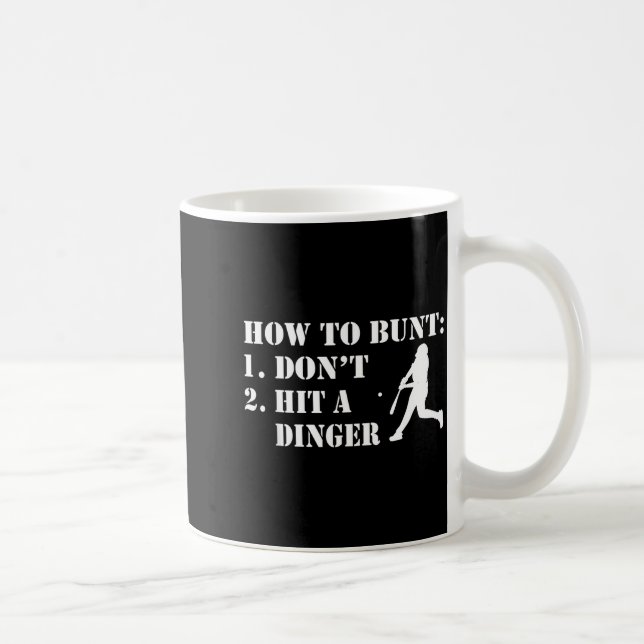 Taza De Café How To Bunt Don't Hit A Dinger Funny Baseball Soft (Derecha)