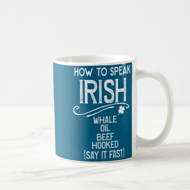 Taza De Café How To Speak Irish Whale Oil Beef Hooked  (Derecha)