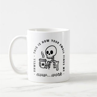 Taza De Café How your email finds me overworked tired funny