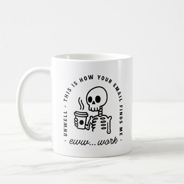 Taza De Café How your email finds me overworked tired funny (Izquierda)