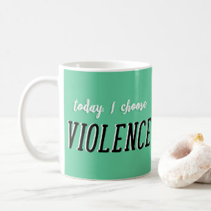 Taza De Café Hoy Elijo Mug Violento