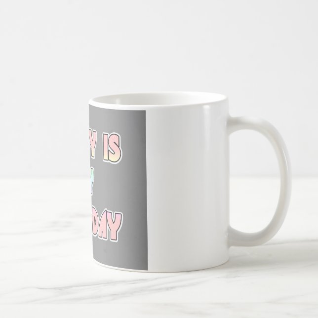 Taza De Café Hoy es mi cumpleaños, bebé, arte rosado impreso (Derecha)