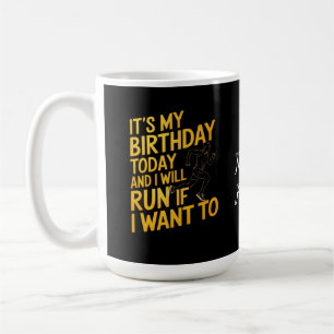 Taza De Café Hoy es mi cumpleaños y correré si quiero