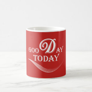Taza De Café Hoy es un buen día