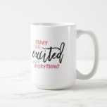 Taza De Café Hoy estoy entusiasmado por todo Mug<br><div class="desc">Un diseño de fábrica y mérito. HOY ESTOY EMOCIONADO POR TODO TIPO DE MAMA. ¿Necesitas un recordatorio diario de que la vida es asombrosa? ¿Te despiertas feliz? De cualquier manera, ¡esta es la taza perfecta para empezar tu día! Hazte ilusión. Beba café. Sigan agradecidos. Si esto te hace feliz, por...</div>