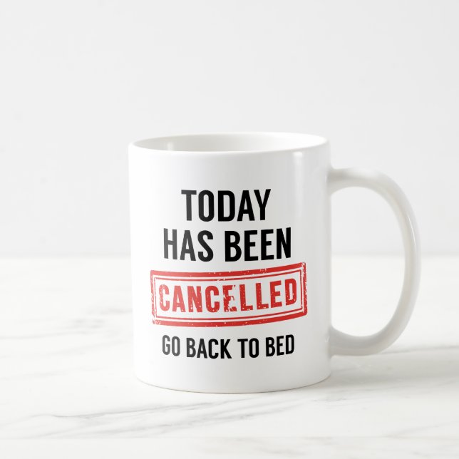 Taza De Café Hoy Ha Sido Cancelado (Derecha)