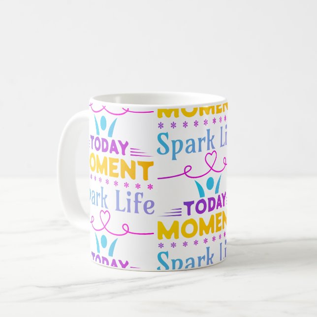Taza De Café Hoy, momento, vida de chispa (Anverso izquierdo)