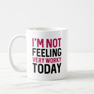Taza De Café Hoy no me siento muy trabajosa