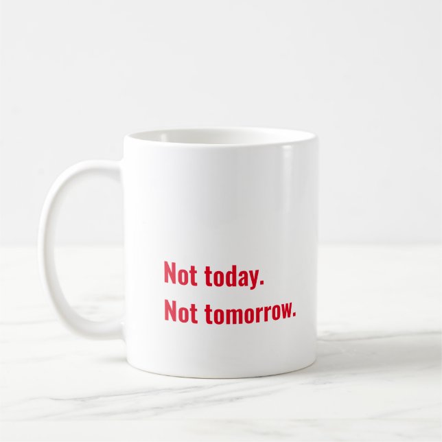 Taza De Café Hoy no. No mañana. Coffee Mug (Izquierda)