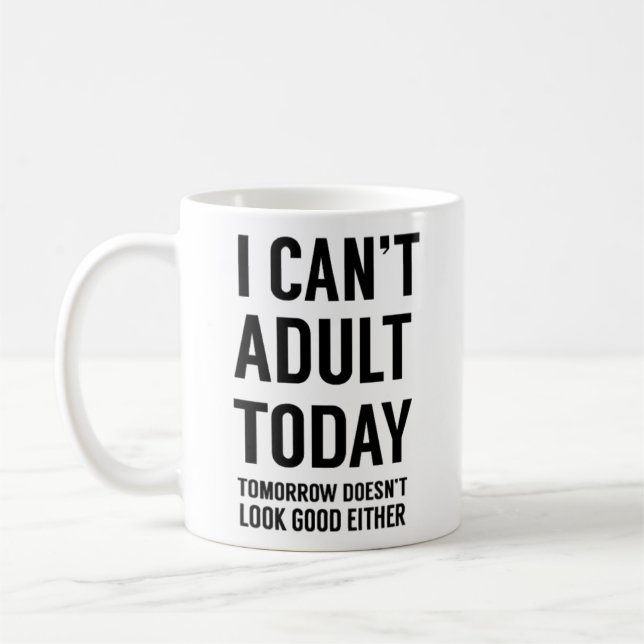 Taza De Café Hoy no puedo ser adulto. Cita divertida (Izquierda)