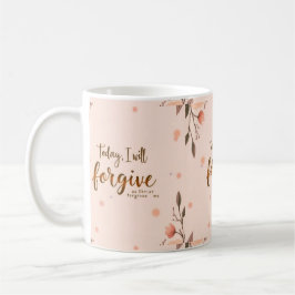 Taza De Café Hoy, perdonaré como Cristo me perdona.