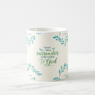 Taza De Café Hoy, rendiré todo a Jesús.
