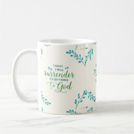 Taza De Café Hoy, rendiré todo a Jesús.