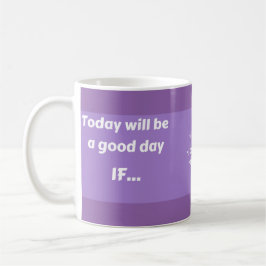 Taza De Café Hoy será un buen día.