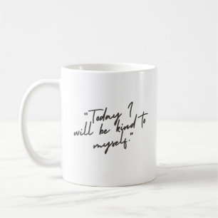 Taza De Café 'Hoy Seré Amable Conmigo Mismo.' Regalos de Autocu
