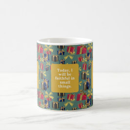 Taza De Café Hoy, seré fiel en las cosas pequeñas.