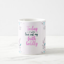 Taza De Café Hoy, voy a vivir con valentía mi fe.