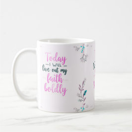 Taza De Café Hoy, voy a vivir con valentía mi fe.