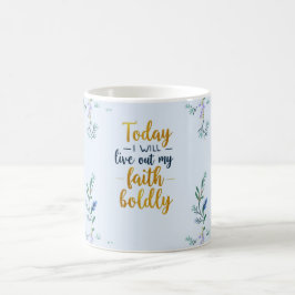 Taza De Café Hoy, voy a vivir con valentía mi fe.