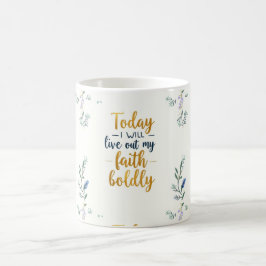 Taza De Café Hoy, voy a vivir con valentía mi fe.