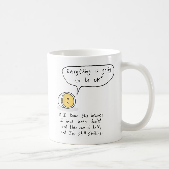 Taza De Café Huevo feliz - todo va a ser ACEPTABLE (Derecha)