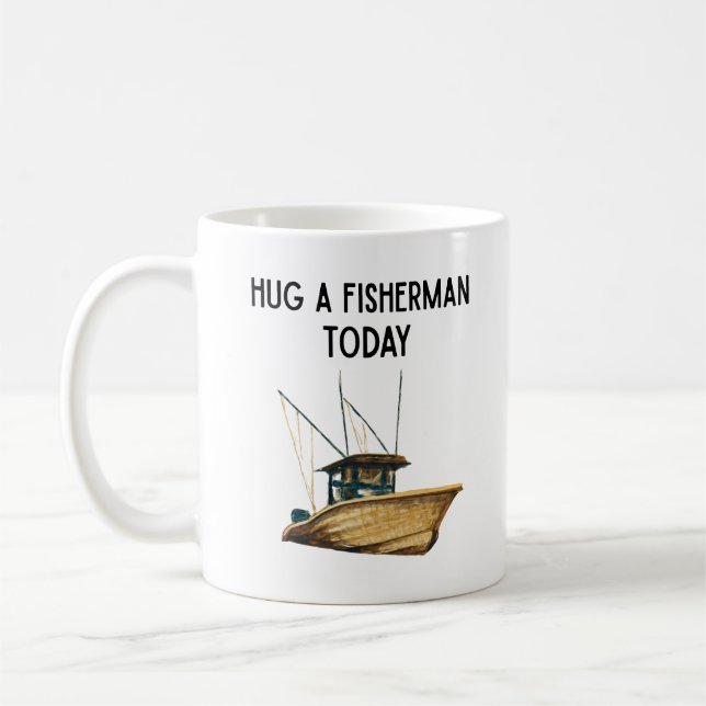 Taza De Café Hug a Fisherman Today (Izquierda)
