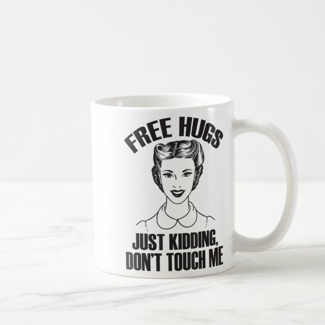 Taza De Café Hug, Just Kidding Funny Saying, Do Not Touch Me  (Derecha)