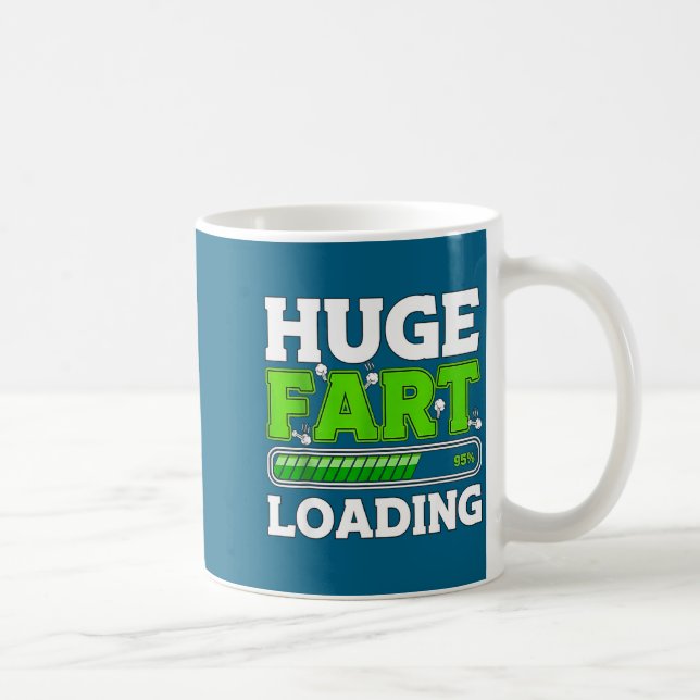 Taza De Café Huge Fart 95% Loading  (Derecha)
