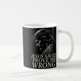 Taza De Café Hugvyn Jesús salva, demuéstrame que estoy equivoca