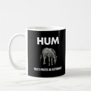 Taza De Café Hum Preferirías Un Adtronauta Cebra Divertida