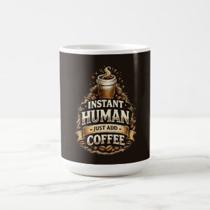 Taza De Café Humano Instantáneo Solo Agrega Café – Amante del C