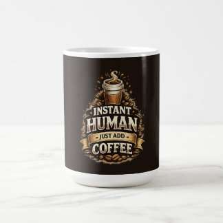 Taza De Café Humano Instantáneo Solo Agrega Café – Amante del C