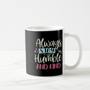 Taza De Café Humble Positivo Y Amabilidad Siempre Quedan Citada