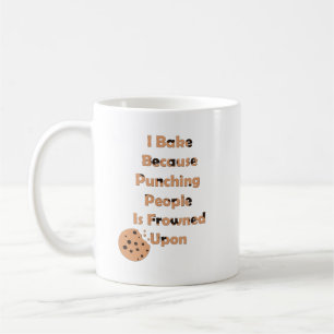 Taza De Café Humor de Baker: Bake porque golpeo a la gente