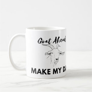 Taza De Café Humor de cabra: Vamos (adelante), haz mi día