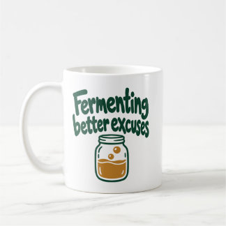 Taza De Café Humor de cocina: Excusas en fermentación