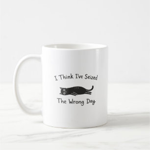 Taza De Café Humor de gato divertido se apoderó del día equivoc