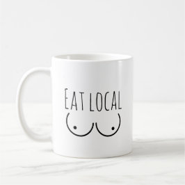 Taza De Café Humor de lactancia "come localmente" Mug