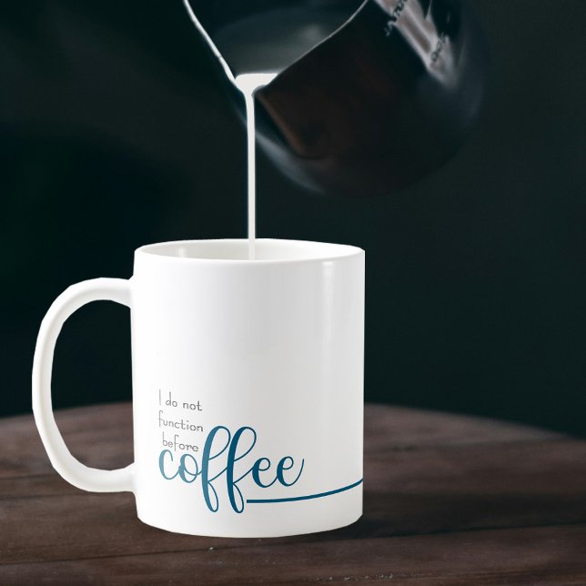 Taza De Café Humor de oficina divertida Tipografía azul (I do not function before coffee.  Eleven oz. mug personalized with the name of your choice. )