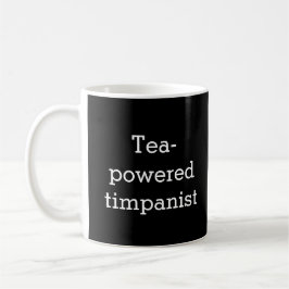 Taza De Café Humor de Timpanista Impulsado por Té