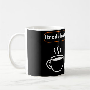 Taza De Café Humor de Trader: Comercio Mejor Después del Café