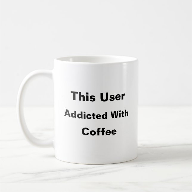 Taza De Café Humor divertido café adicciones (Izquierda)