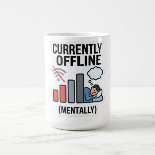 Taza De Café Humor divertido de "Actualmente fuera de línea men
