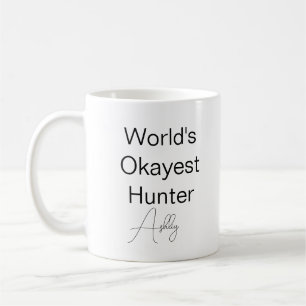 Taza De Café Humor gracioso de texto personalizado cazador más 