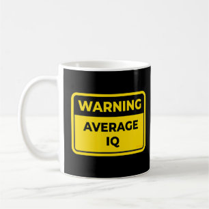 Taza De Café Humor promedio de signo de advertencia Iq en Chist