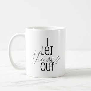 Taza De Café Humorístico, dejo salir a los perros