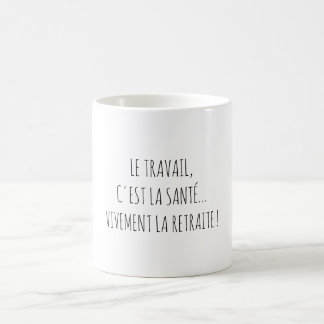 Taza De Café Humour Retraite Travail Citation Drôle Français