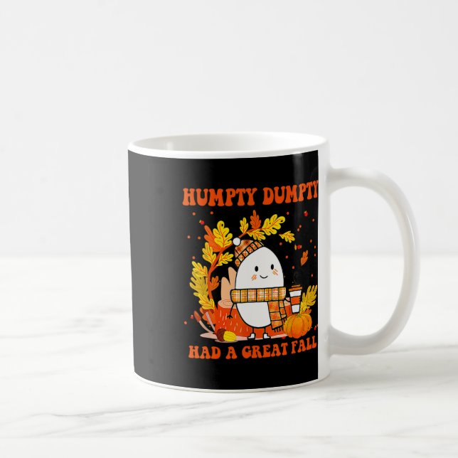 Taza De Café Humpty Dumpty Tuvo Una Gran Caída Feliz Caída (Derecha)